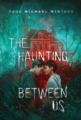 The Haunting Between Us by Winters, Paul Michael