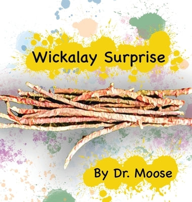 Wickalay Surprise by Moose