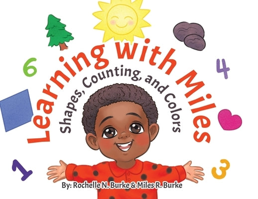 Learning with Miles: Shapes, Counting, and Colors by Burke, Rochelle N.