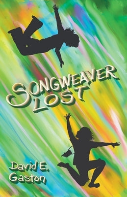 Songweaver Lost by Gaston, David E.