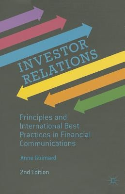 Investor Relations: Principles and International Best Practices in Financial Communications by Guimard, Anne