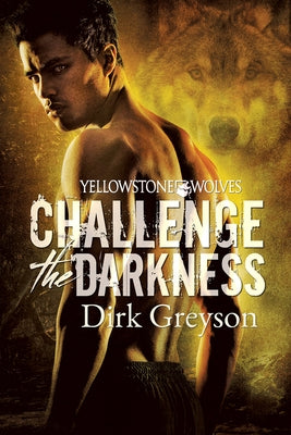 Challenge the Darkness by Greyson, Dirk