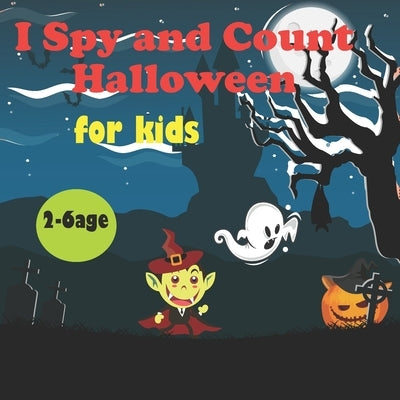 I Spy and Count Halloween for Kids: Interactive Game to Learn Counting For Toddlers, Perfect gift for Children & Preschoolers by Man, Happy