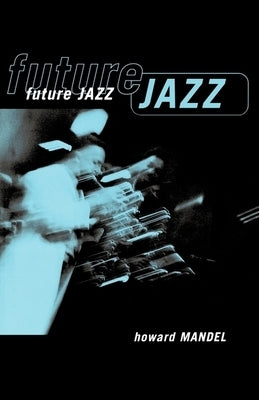 Future Jazz by Mandel, Howard