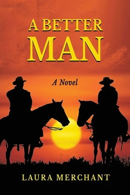 A Better Man by Merchant, Laura