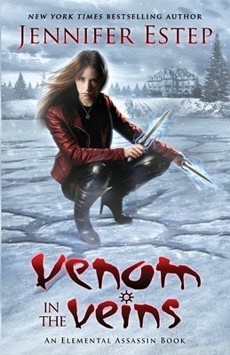 Venom in the Veins: An Elemental Assassin Book by Estep, Jennifer