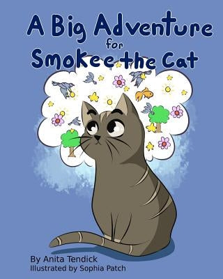 A Big Adventure for Smokee the Cat by Tendick, Anita