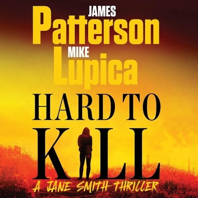 Hard to Kill: A Jane Smith Thriller by Patterson, James