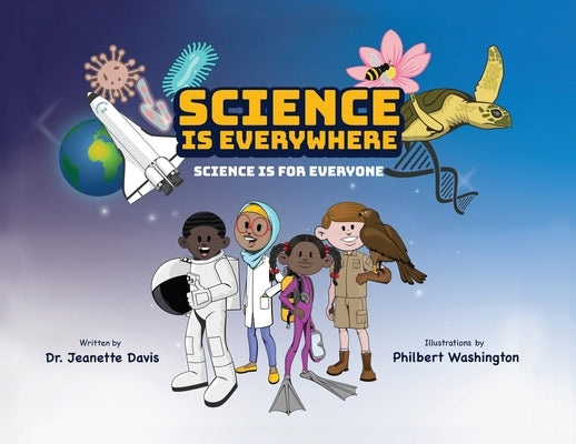 Science is Everywhere: Science is for Everyone by Davis, Jeanette