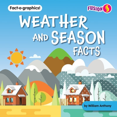 Weather and Season Facts by Anthony, William