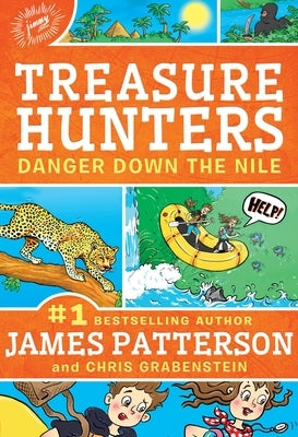 Treasure Hunters: Danger Down the Nile by Patterson, James