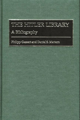 The Hitler Library: A Bibliography by Gassert, Philipp