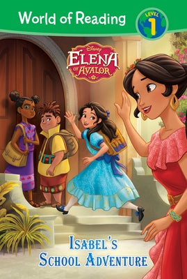 Elena of Avalor: Isabel's School Adventure by Miller, Sara