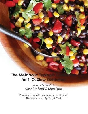 The Metabolic Typing Cookbook for 1-O, Slow Oxidation by Dale, Nancy