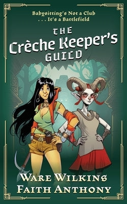 The Crèche Keeper's Guild by Wilkins, Ware