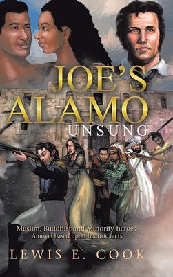 Joe's Alamo Unsung by Cook, Lewis E.