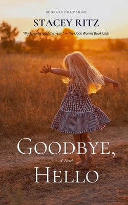 Goodbye, Hello by Ritz, Stacey