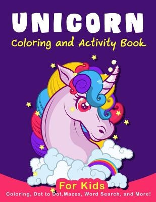 Unicorn Coloring Activity Book for Kids: Coloring, Dot to Dot, Mazes, Word Search, AMD More! by Education, K. Imagine