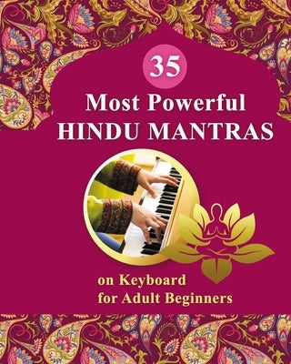 35 Most Powerful Hindu Mantras on Keyboard for Adult Beginners by Winter, Helen