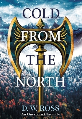 Cold From The North by Ross, D. W.