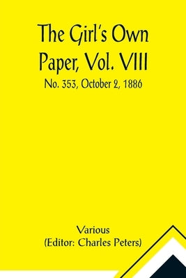 The Girl's Own Paper, Vol. VIII: No. 353, October 2, 1886. by Various