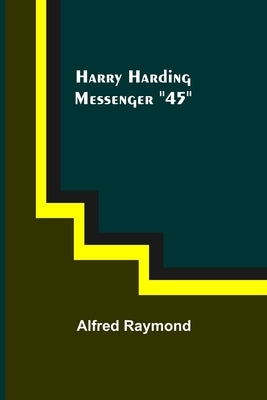 Harry Harding-Messenger 45 by Raymond, Alfred