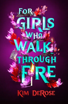 For Girls Who Walk Through Fire by DeRose, Kim