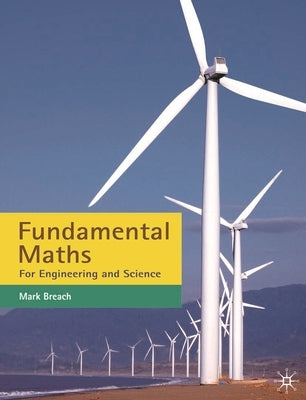 Fundamental Maths: For Engineering and Science by Breach, Mark