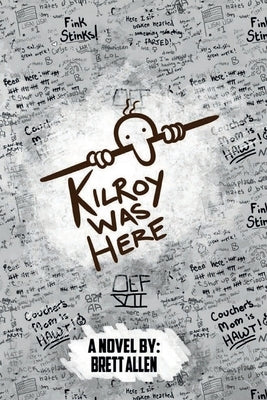 Kilroy Was Here by Allen, Brett