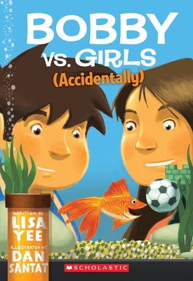 Bobby vs. Girls (Accidentally) by Yee, Lisa