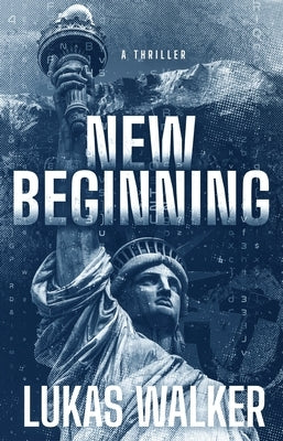 New Beginning: A Thriller by Walker, Lukas