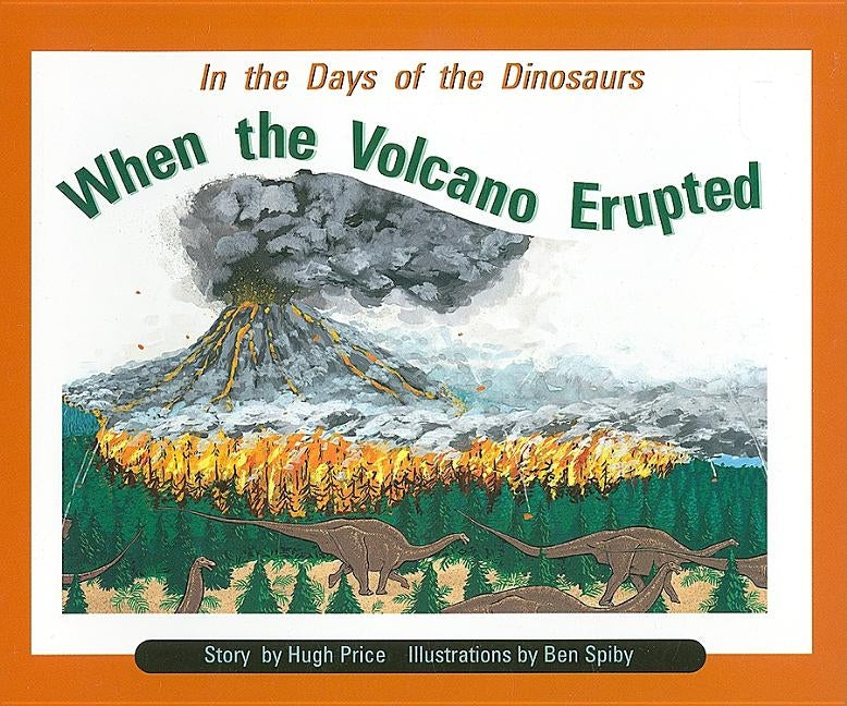 In the Days of Dinosaurs: When the Volcano Erupted: Individual Student Edition Turquoise (Levels 17-18) by Rigby