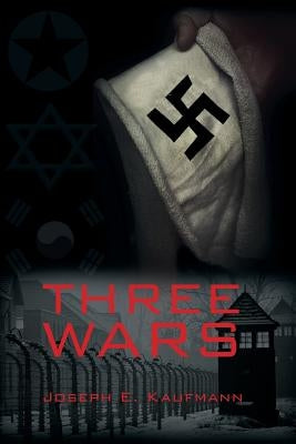 Three Wars by Kaufmann, Joseph E.