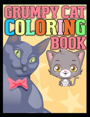 Grumpy Cat Coloring Book: Coloring for children, tweens and teenagers, ages 7 and up.Core age 8-12 years old.Use: kids arts & crafts, travel act by Publication, Creative Sd