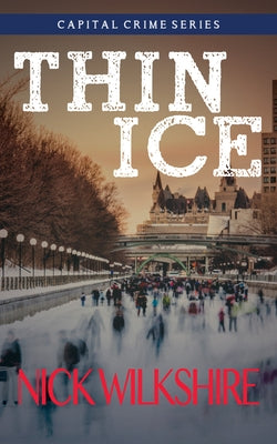 Thin Ice: Capital Crime by Wilkshire, Nick