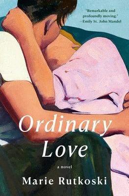 Ordinary Love by Rutkoski, Marie