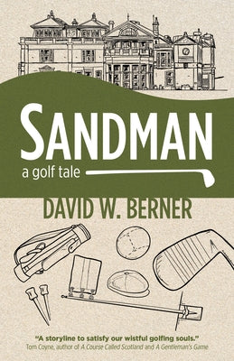 Sandman: A Golf Tale by Berner, David W.