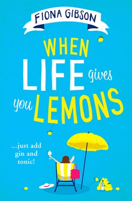 When Life Gives You Lemons by Gibson, Fiona