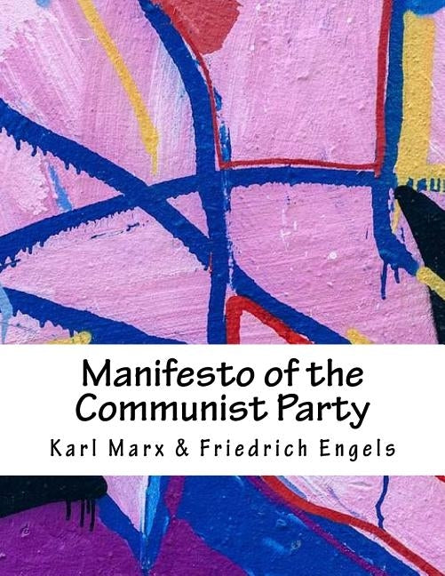 Manifesto of the Communist Party by Friedrich Engels, Karl Marx