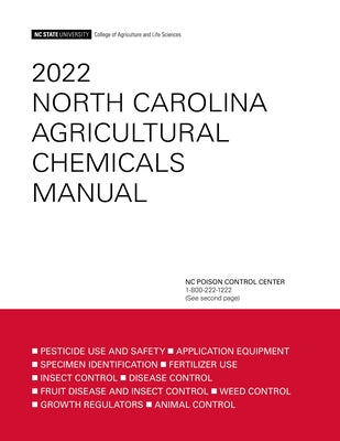 2022 North Carolina Agricultural Chemicals Manual by Nc State University College of Agricultu