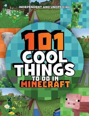 101 Cool Things to Do in Minecraft by Children's Books, Welbeck