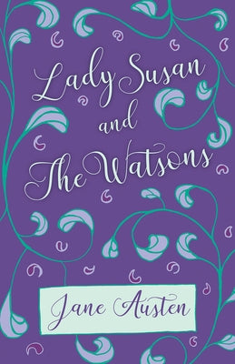 Lady Susan and The Watsons by Austen, Jane