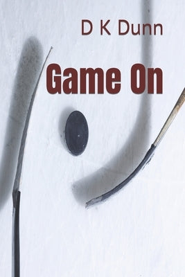 Game On by Dunn, D. K.