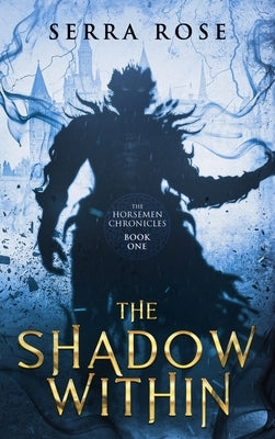 The Shadow Within by Rose, Serra