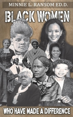 Black Women Who Made A Difference by Ransom, Minnie