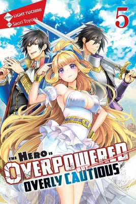 The Hero Is Overpowered But Overly Cautious, Vol. 5 (Light Novel) by Tuchihi, Light