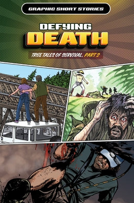 Defying Death: True Tales of Survival, Part 2 by Shone, Rob