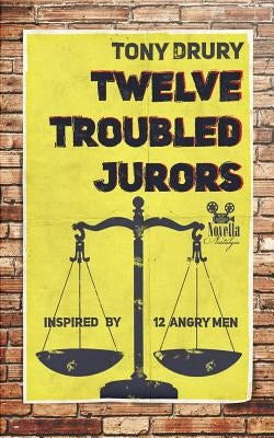 Twelve Troubled Jurors by Drury, Tony