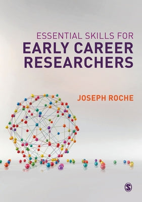 Essential Skills for Early Career Researchers by Roche, Joseph