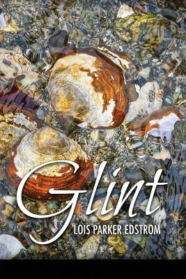 Glint by Edstrom, Lois Parker